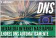 O melhor DNS para deixar sua internet mais rápid